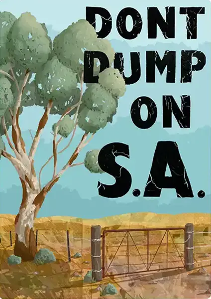 Dont sump on SA in large font. collage style digital design of eucalypt tree, farmland and fencing