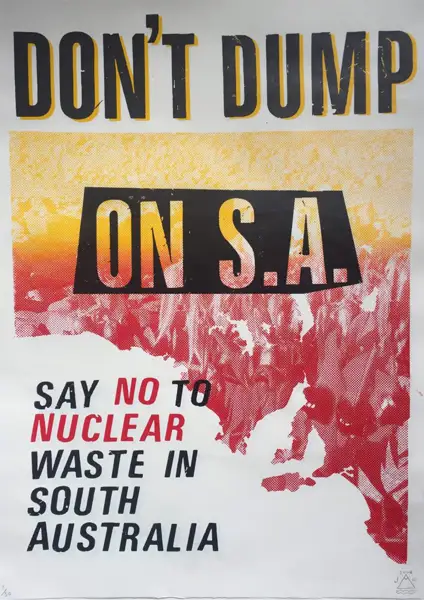 Poster colours red, yellow and black, outine of south australia and sturt desert peas. Text reads dont dump on S.A say no to nuclear waste in south australia